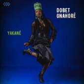 Dobet Gnahoré - Yakané