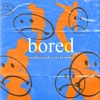 Bored - Single