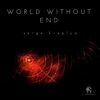 World Without End (Compiled by Serge Kraplya)