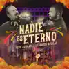 Nadie Es Eterno - Single album lyrics, reviews, download
