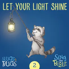 Let Your Light Shine (Matthew 5:14,16 Berean) - Single by Slugs & Bugs album reviews, ratings, credits