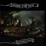 Children Of The Pope - Dying Cold