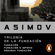 Isaac Asimov - Trilogía de la Fundación