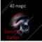 40 Magic - Dareal DJ Savage lyrics