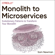 Sam Newman - Monolith to Microservices: Evolutionary Patterns to Transform Your Monolith (Unabridged)