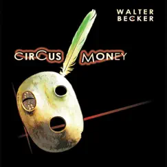 Circus Money by Walter Becker album reviews, ratings, credits