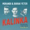 Kalinka - Morandi & Burak Yeter lyrics
