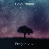 Fragile 2020 - Colourblind