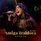 Amiga Traidora - Angela Leiva lyrics