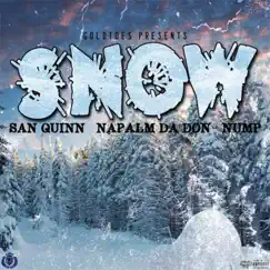 Snow - Single by San Quinn, Napalm Da Don & Nump album reviews, ratings, credits