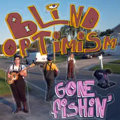Gone Fishin' - EP by Blind Optimism album reviews, ratings, credits