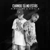 Stream & download Cuando Tú No Estás - Single