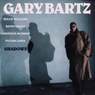 lataa albumi Gary Bartz - Shadows