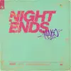 Night Ends - Single album lyrics, reviews, download