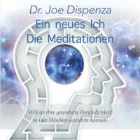 Joe Dispenza - Ein neues Ich - Meditationen artwork