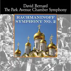 Rachmaninoff Symphony No. 2 by David Bernard & Park Avenue Chamber Symphony album reviews, ratings, credits