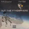 Out the Atmosphere (feat. Sad Tails) - Single album lyrics, reviews, download
