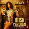 Husn Parcham (From "Zero") - Bhoomi Trivedi, Raja Kumari & Ajay-Atul