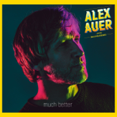 Much Better - ALEX AUER & the Detroit BLACKBIRDS
