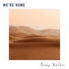 Benny Walker - We're Home