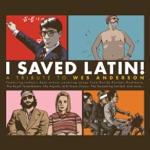 I Saved Latin! A Tribute to Wes Anderson