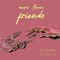 More Than Friends (feat. Pretty Sister) - Love Thy Brother lyrics