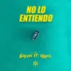 Stream & download No lo Entiendo (feat. Khea) - Single