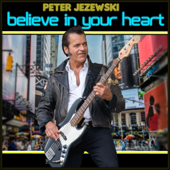 Believe in Your Heart - Peter Jezewski
