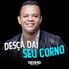 Desça Daí Seu Corno (Nenho Falando de Amor) - Single