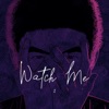 Watch Me - Single