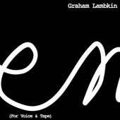 Graham Lambkin - Poem (For Voice & Tape) Pt I