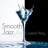 Smooth Jazz for Cocktail Party: Lounge & Cafe album lyrics, reviews, download