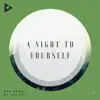 A Night To Yourself album lyrics, reviews, download