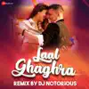 Laal Ghaghra Remix by DJ Notorious - Single album lyrics, reviews, download