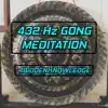 432 Hz Gong Meditation - EP album lyrics, reviews, download