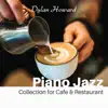 Piano Jazz Collection for Cafe & Restaurant album lyrics, reviews, download