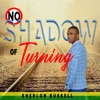 No Shadow of Turning - EP, 2020