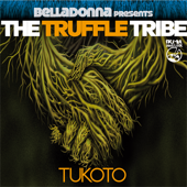 Tukoto - The Truffle Tribe & Belladonna