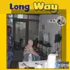 Long Way (feat. Bme Thug) - Single album lyrics, reviews, download