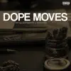 Dope Moves - Single album lyrics, reviews, download