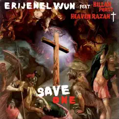 Save One (feat. Killah Priest & Heaven Razah) - Single by Erijenel Wun album reviews, ratings, credits