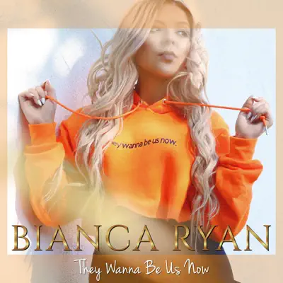 They Wanna Be Us Now - Single - Bianca Ryan