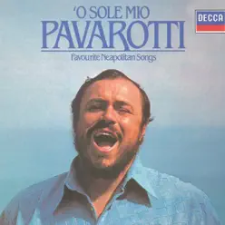 Luciano Pavarotti: O Sole Mio - Luciano Pavarotti