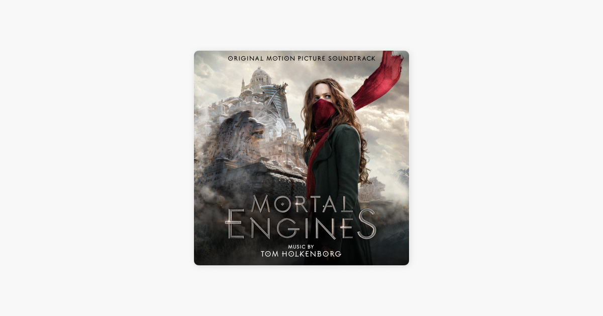 Mortal Engines Original Motion Picture Soundtrack Von Tom