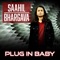 Plug in Baby - Saahil Bhargava lyrics