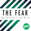 Stream & download The Fear (Workout Remix) - Single