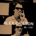 Alex Chilton - All of the Time