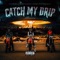 Catch My Drip (feat. Hollywood Swervo) - Danny Phantom Gho$t & B-Retro lyrics