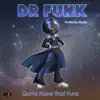 Gotta Have That Funk (feat. Skypp) song lyrics