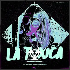 La Toxica (Remix) - Single by DJ Roman, Facu Vazquez & SGO BROTHER'S album reviews, ratings, credits